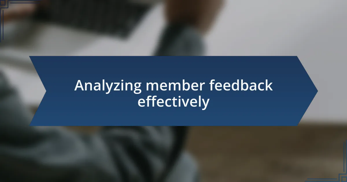 Analyzing member feedback effectively