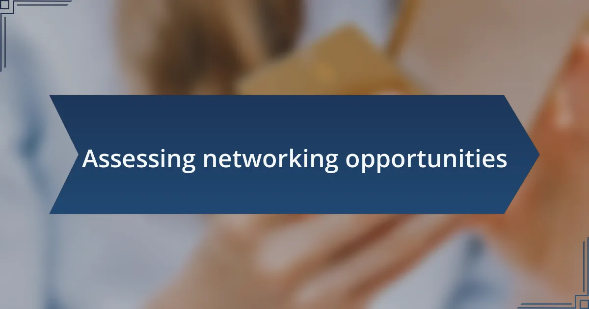 Assessing networking opportunities