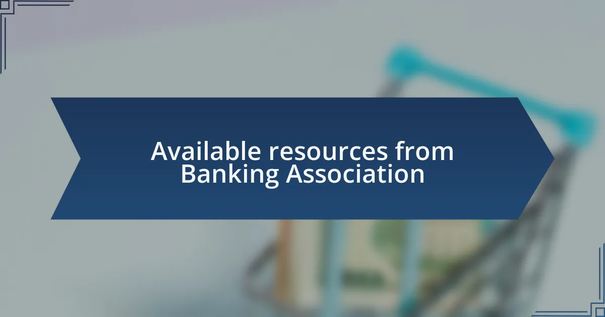 Available resources from Banking Association