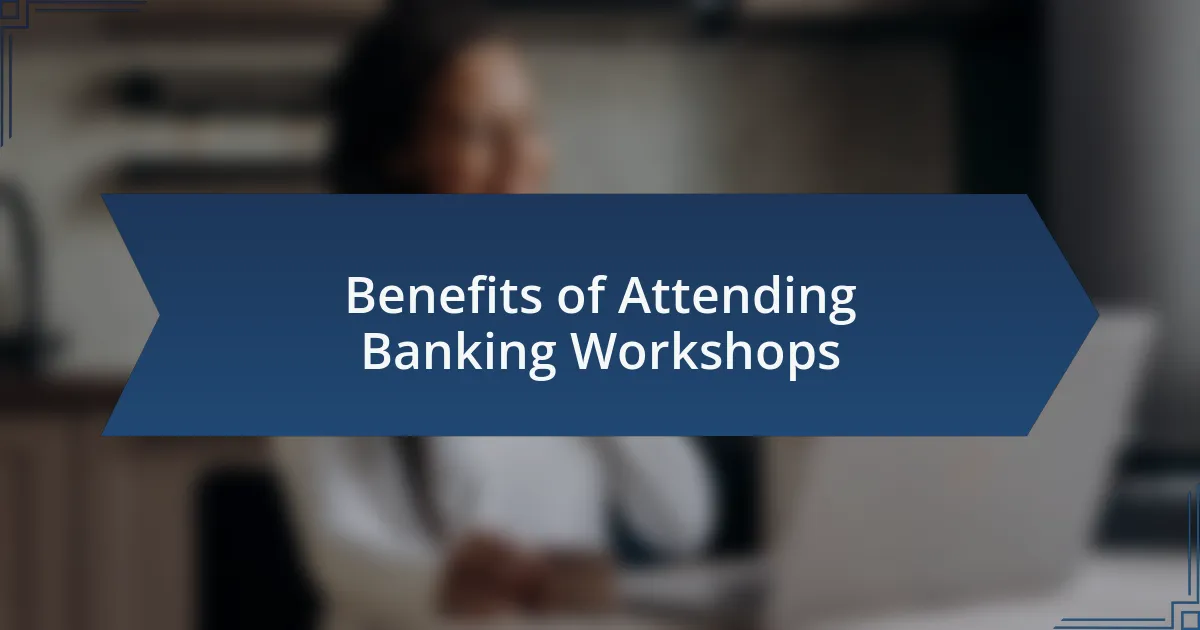 Benefits of Attending Banking Workshops