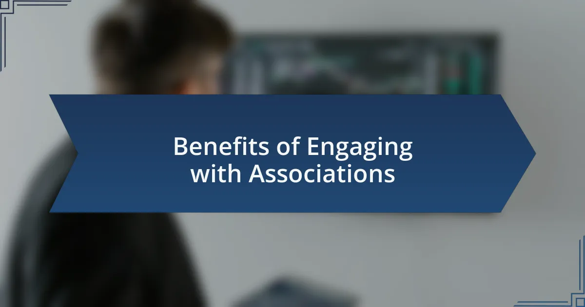 Benefits of Engaging with Associations