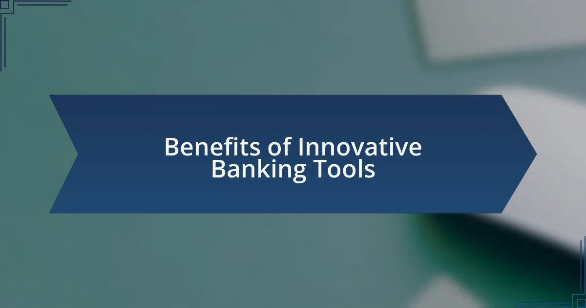 Benefits of Innovative Banking Tools