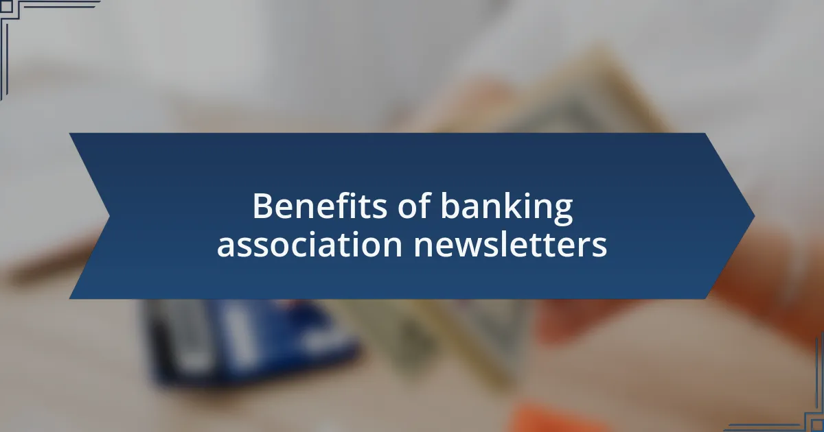 Benefits of banking association newsletters