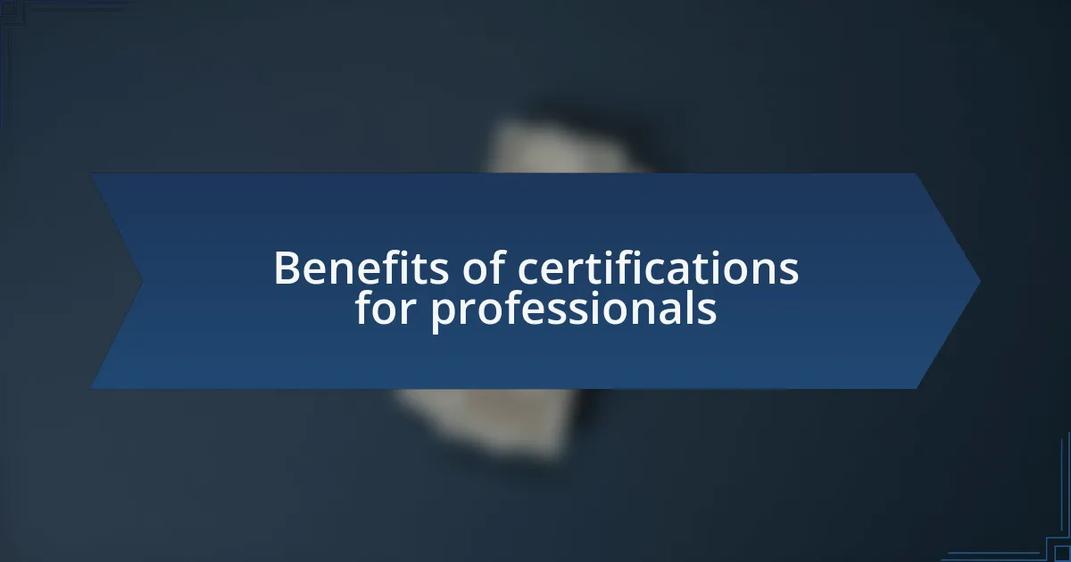 Benefits of certifications for professionals
