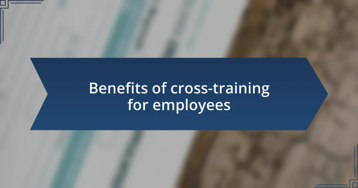 Benefits of cross-training for employees