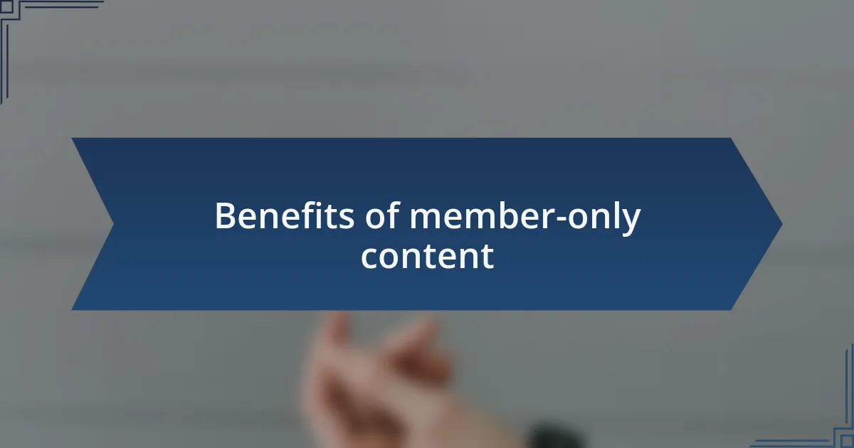 Benefits of member-only content