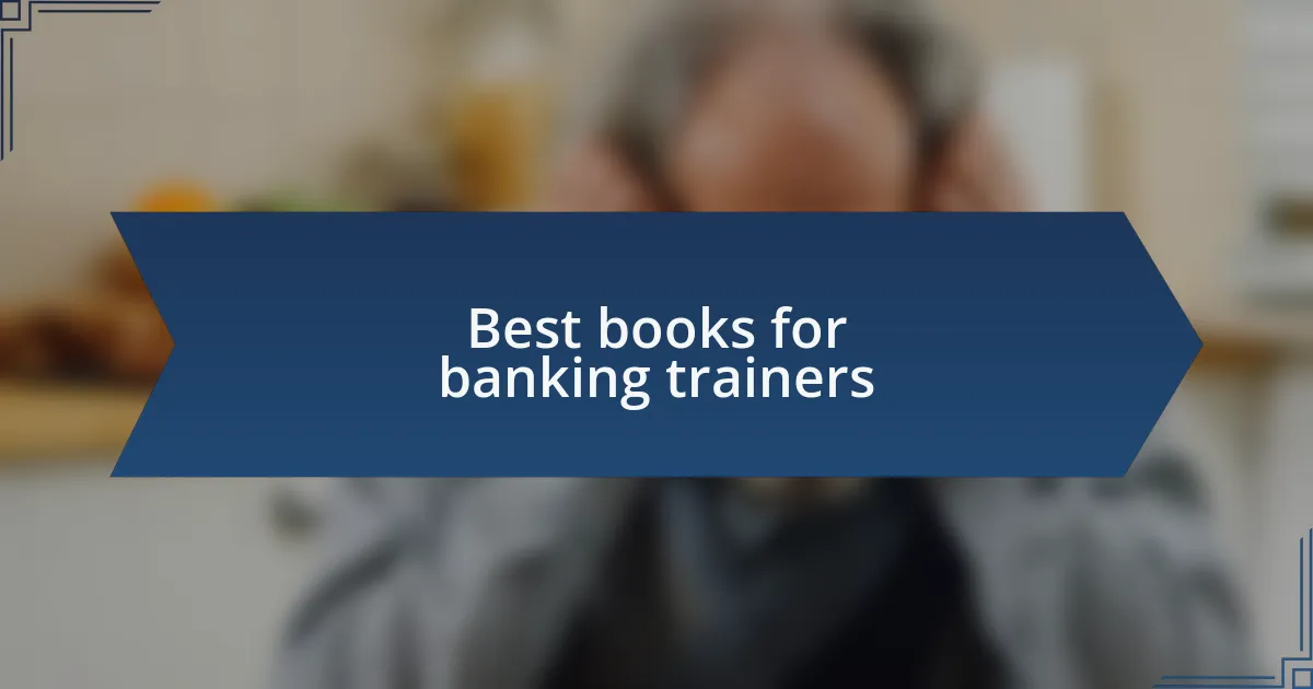 Best books for banking trainers