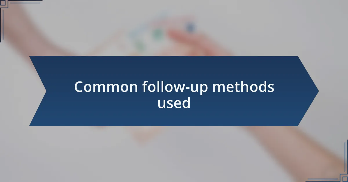 Common follow-up methods used