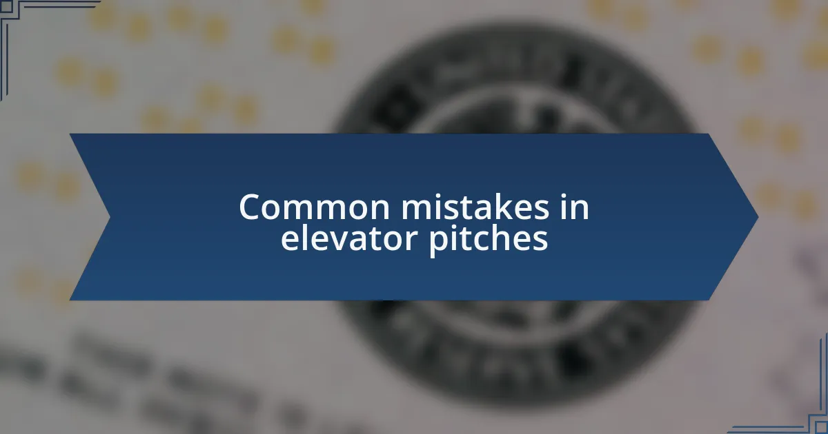 Common mistakes in elevator pitches