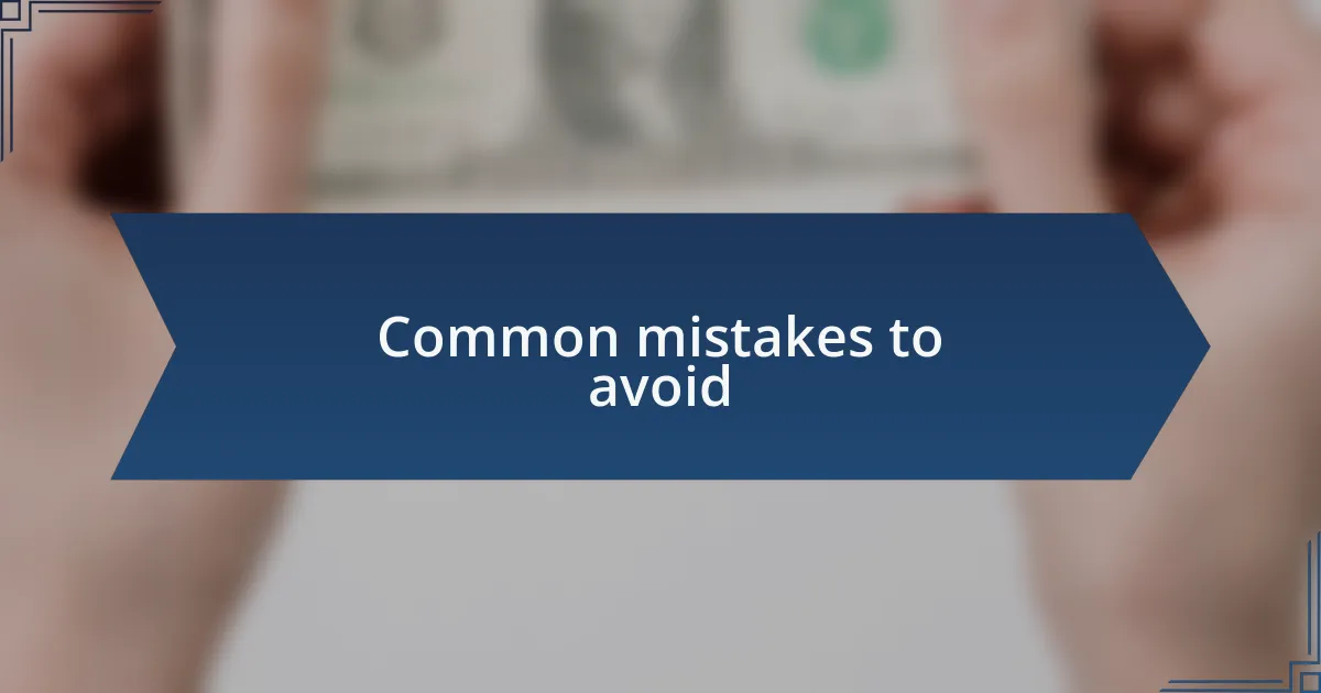 Common mistakes to avoid