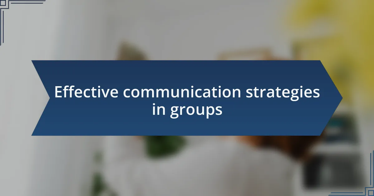 Effective communication strategies in groups