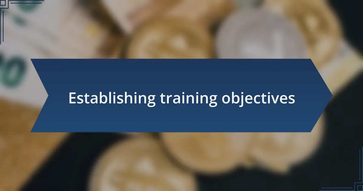 Establishing training objectives