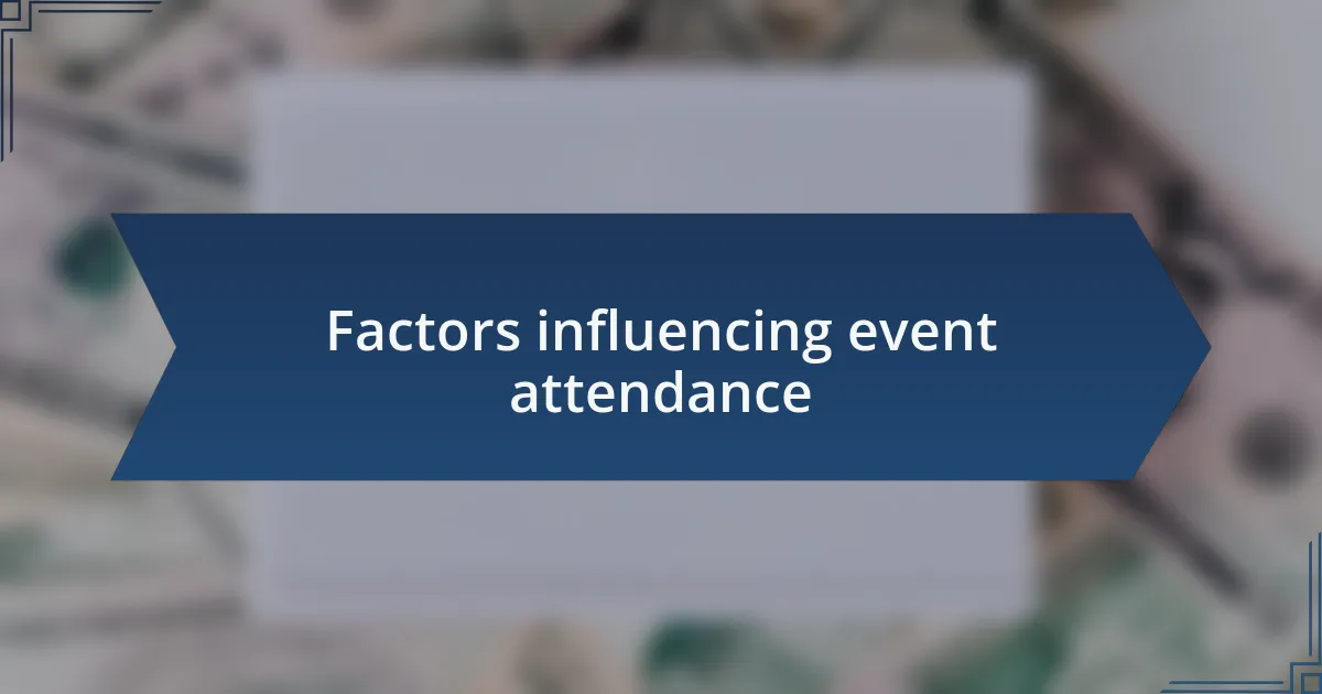 Factors influencing event attendance