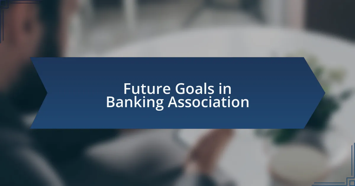 Future Goals in Banking Association