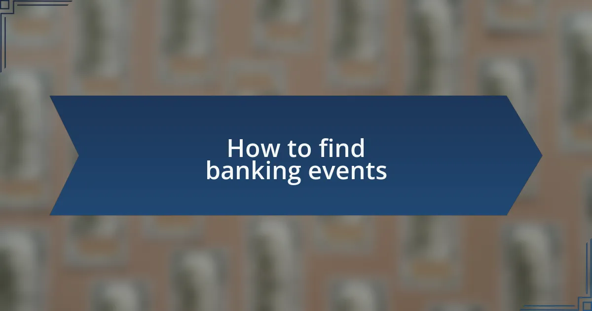 How to find banking events