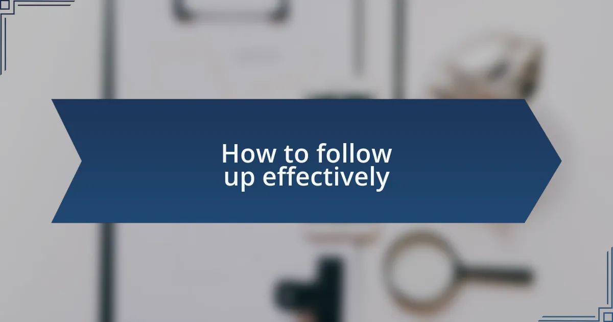 How to follow up effectively