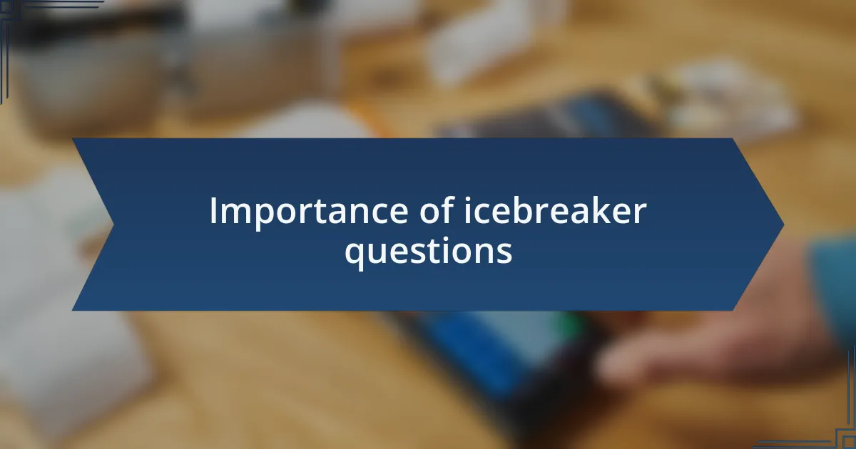 Importance of icebreaker questions