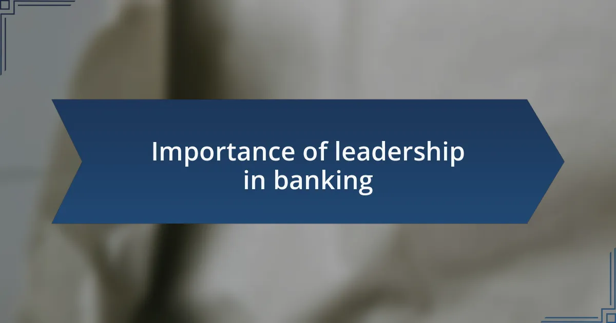 Importance of leadership in banking
