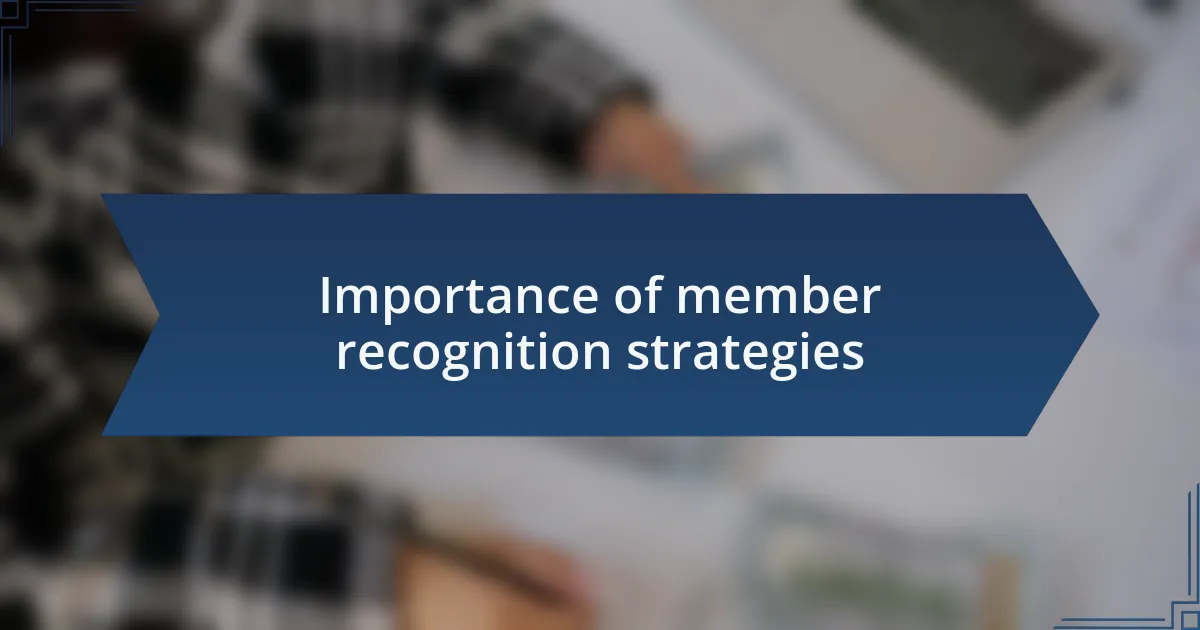 Importance of member recognition strategies