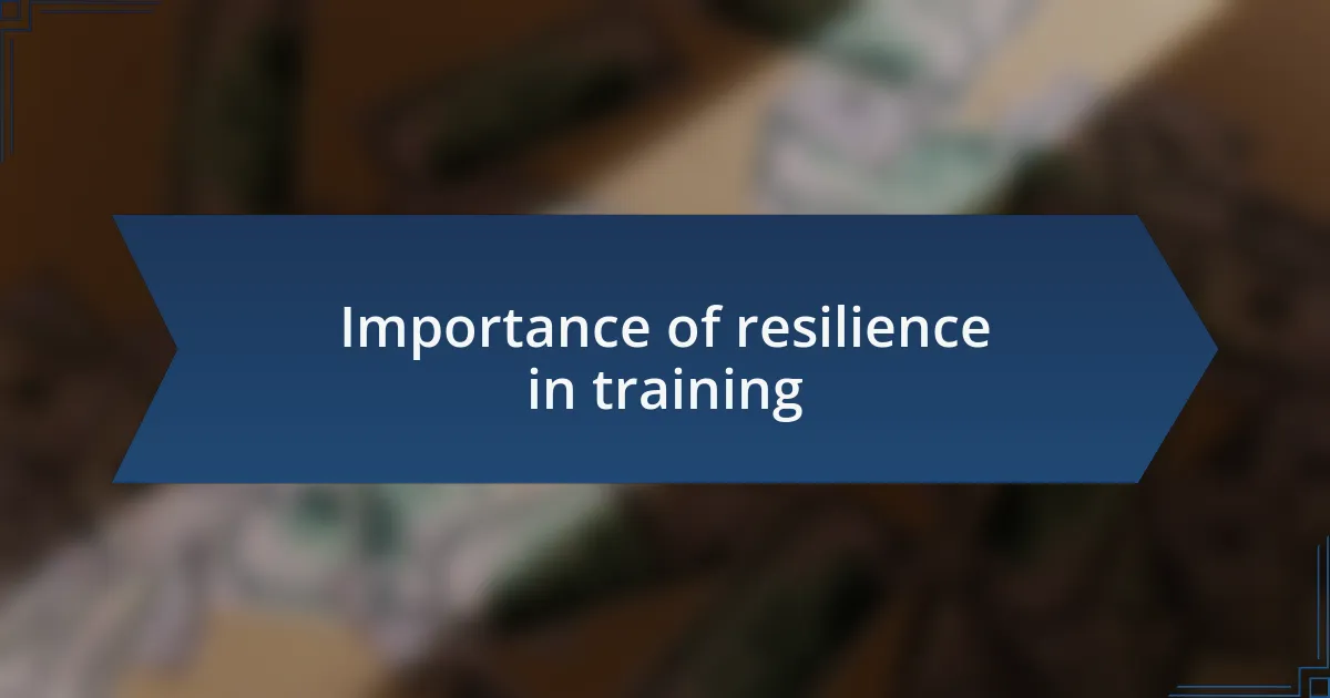 Importance of resilience in training
