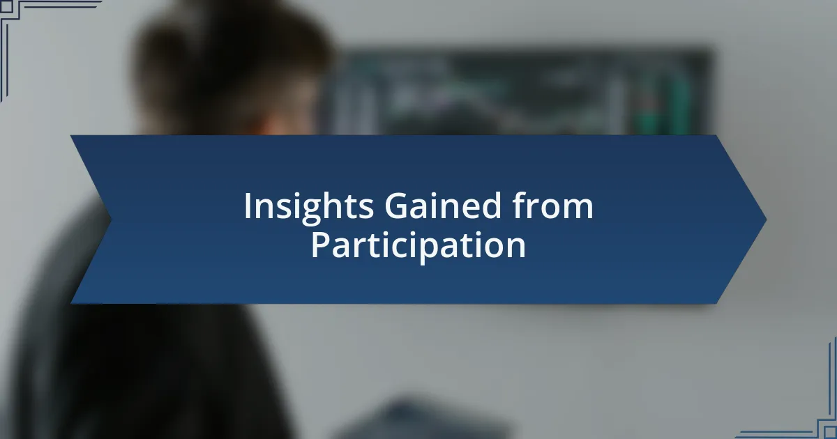 Insights Gained from Participation