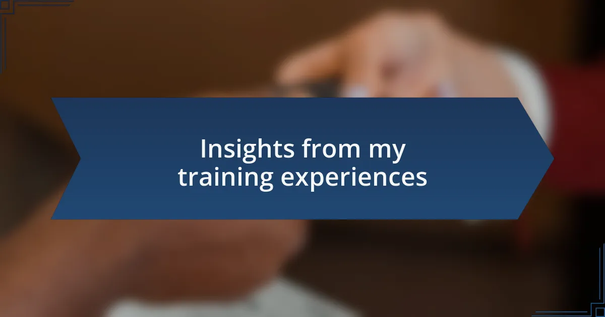 Insights from my training experiences