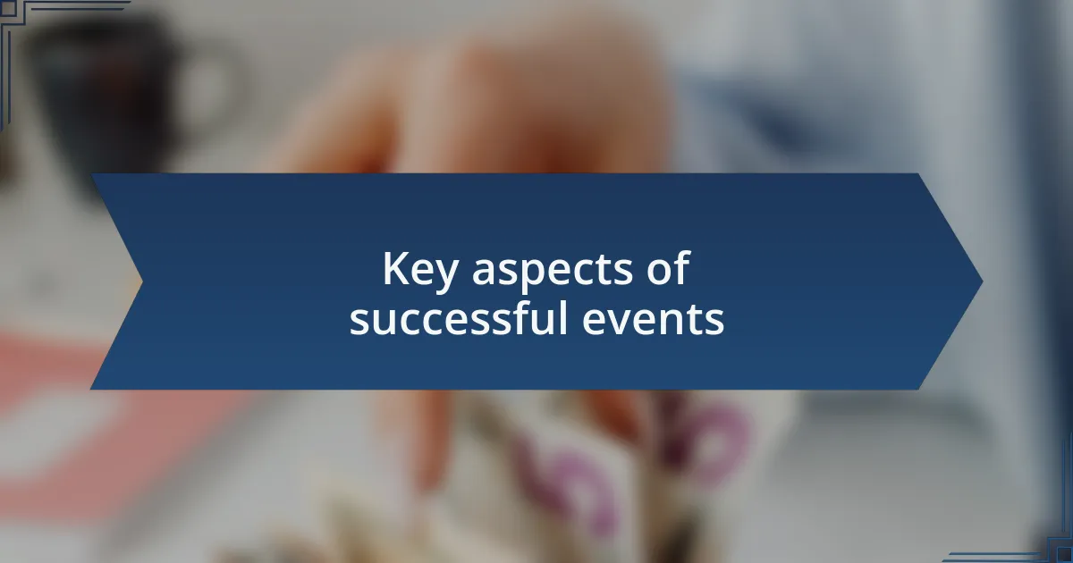 Key aspects of successful events