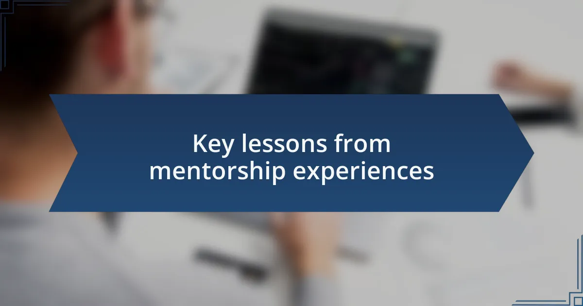 Key lessons from mentorship experiences