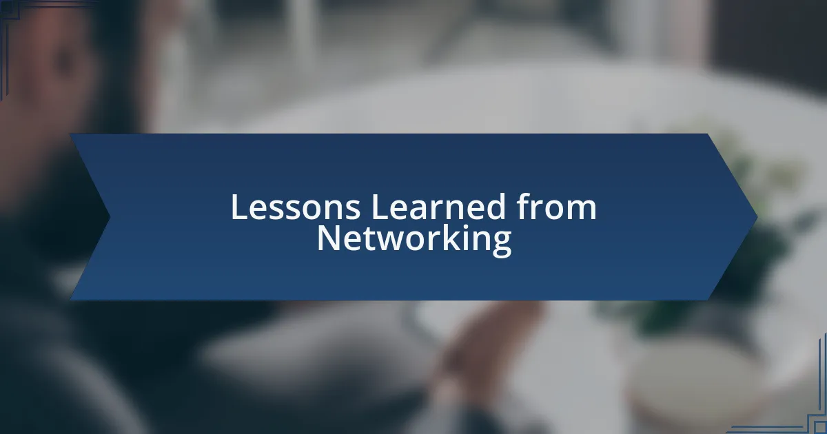 Lessons Learned from Networking