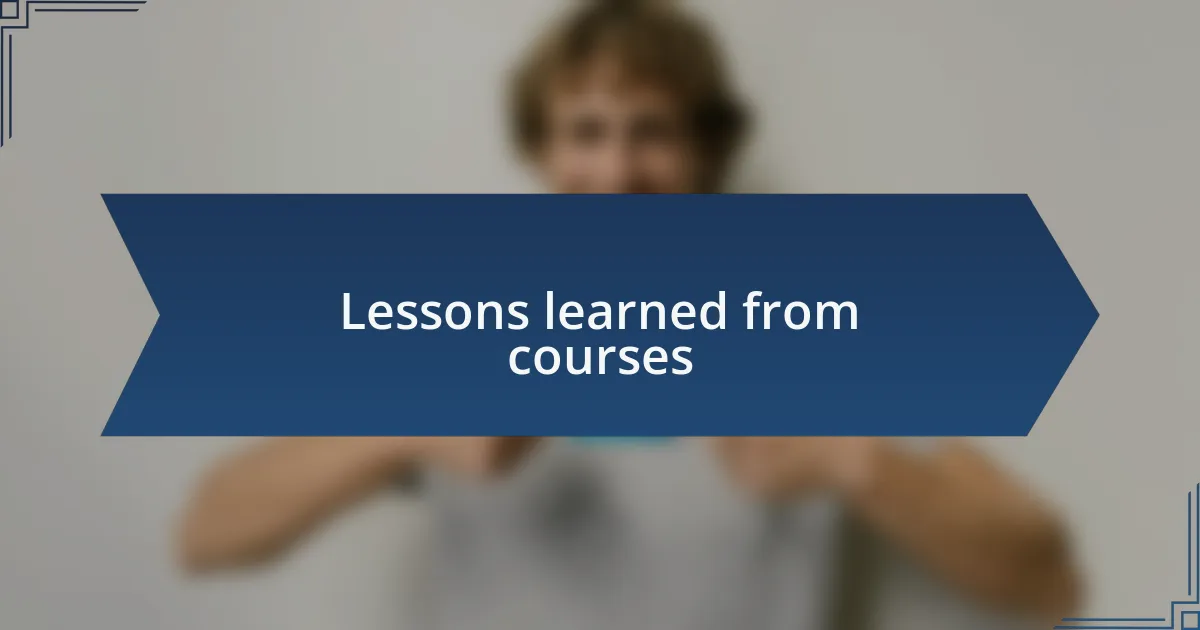 Lessons learned from courses
