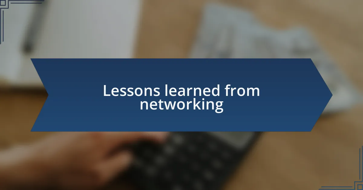Lessons learned from networking