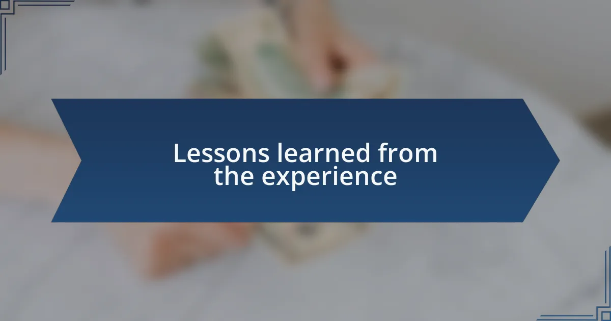 Lessons learned from the experience
