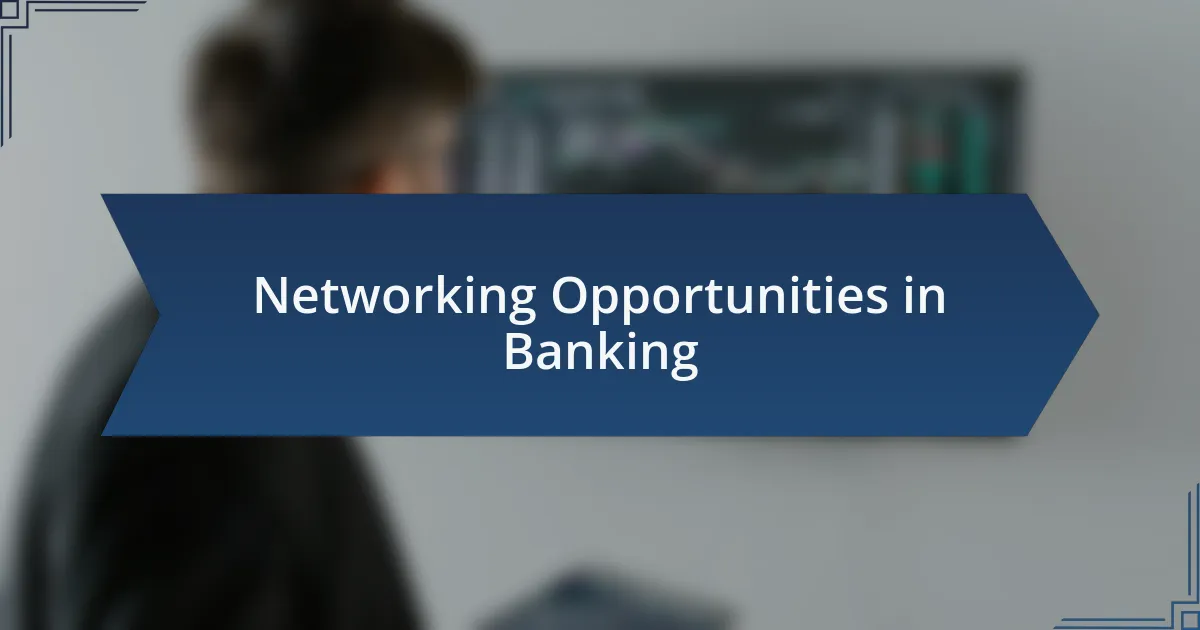 Networking Opportunities in Banking