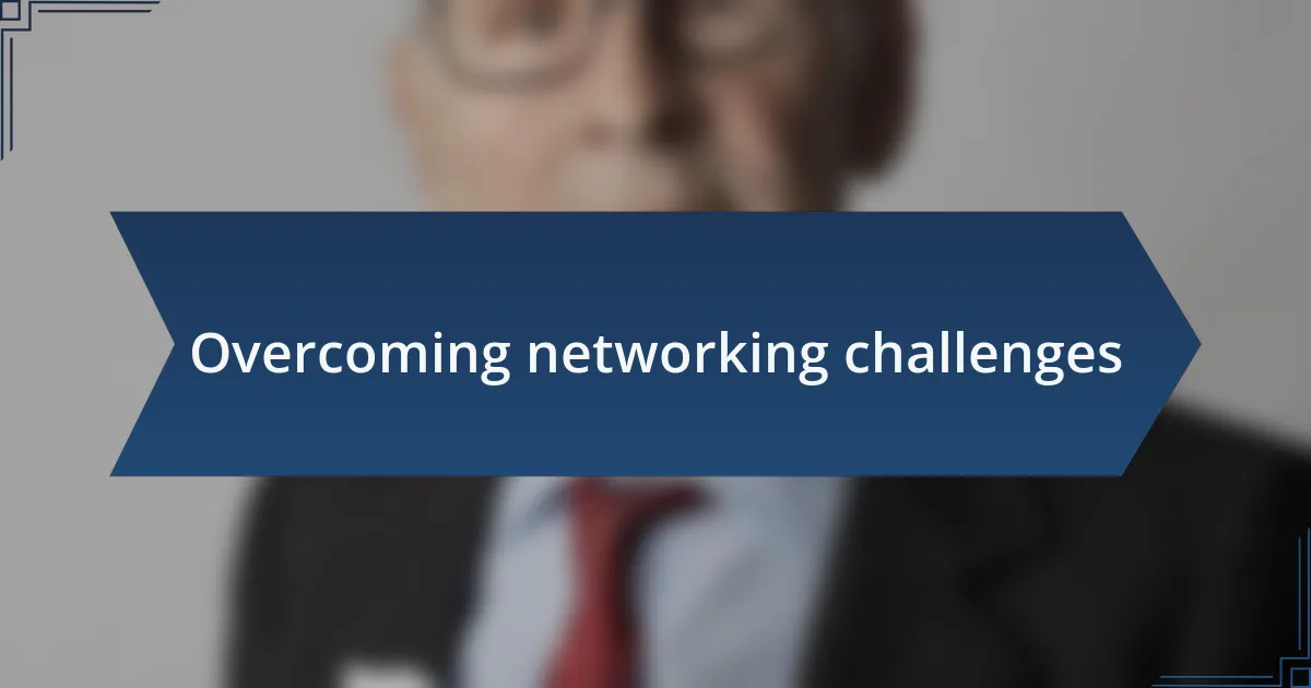 Overcoming networking challenges