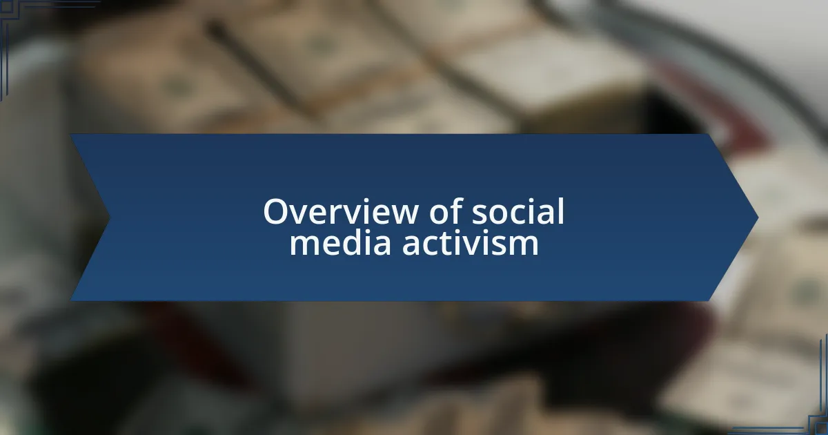 Overview of social media activism