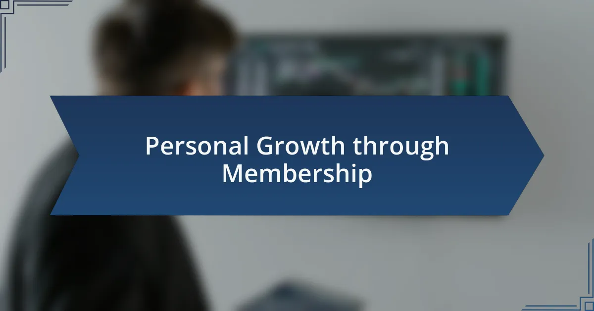 Personal Growth through Membership