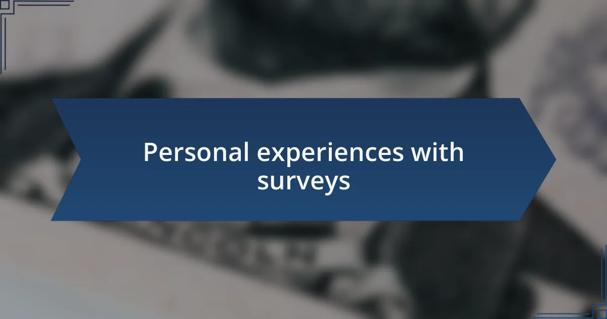Personal experiences with surveys