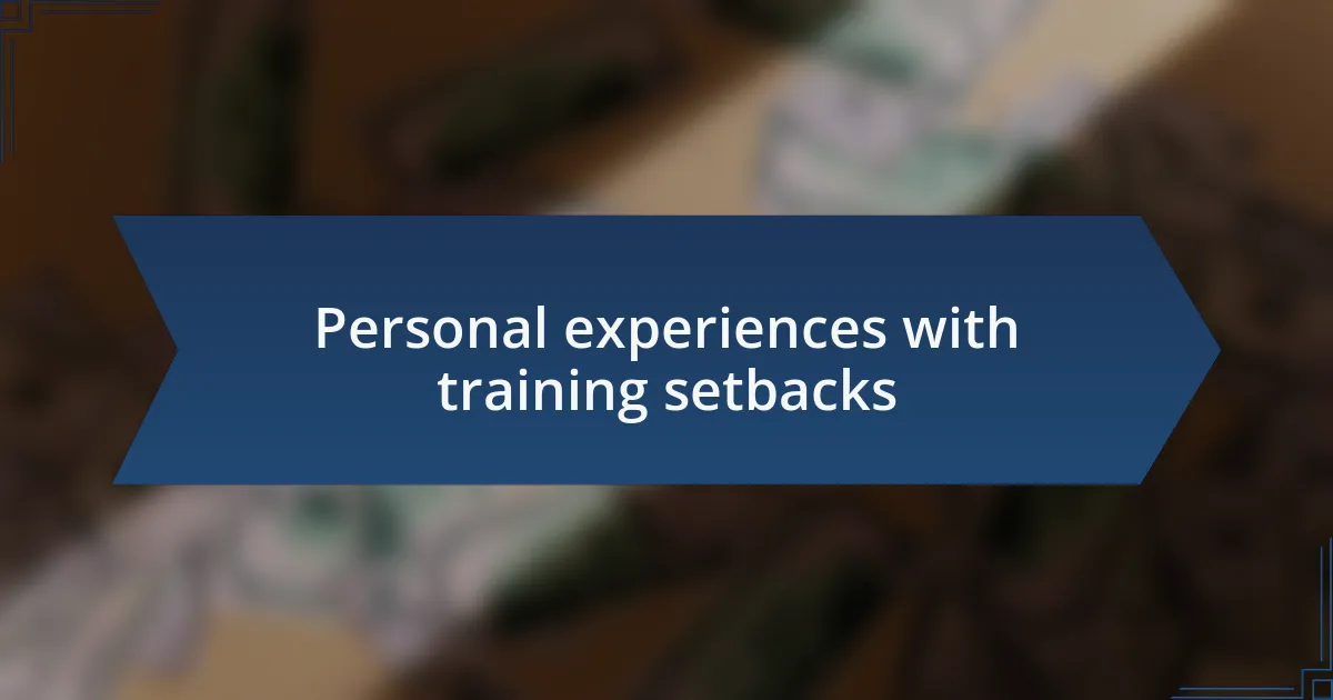 Personal experiences with training setbacks