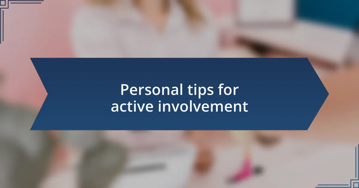 Personal tips for active involvement