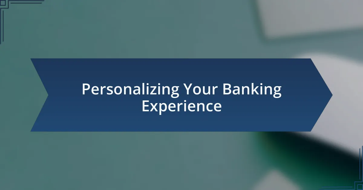 Personalizing Your Banking Experience