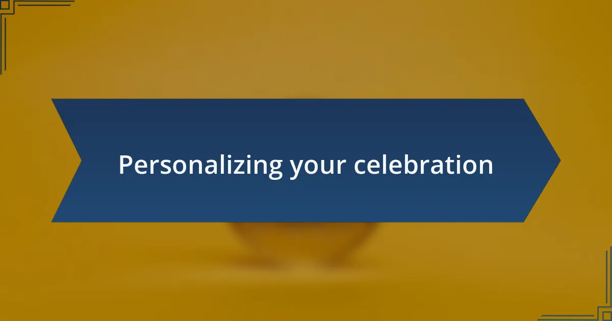 Personalizing your celebration