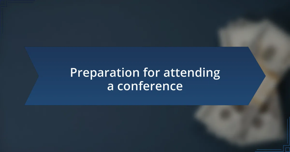 Preparation for attending a conference