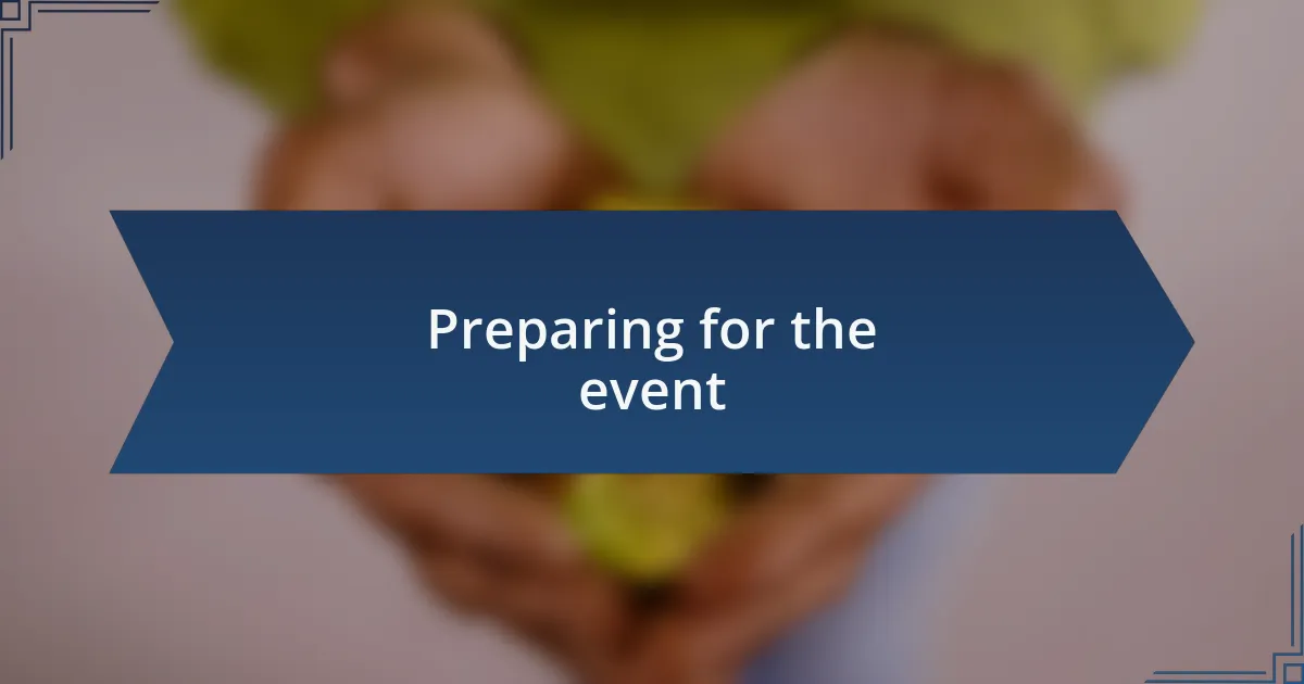 Preparing for the event