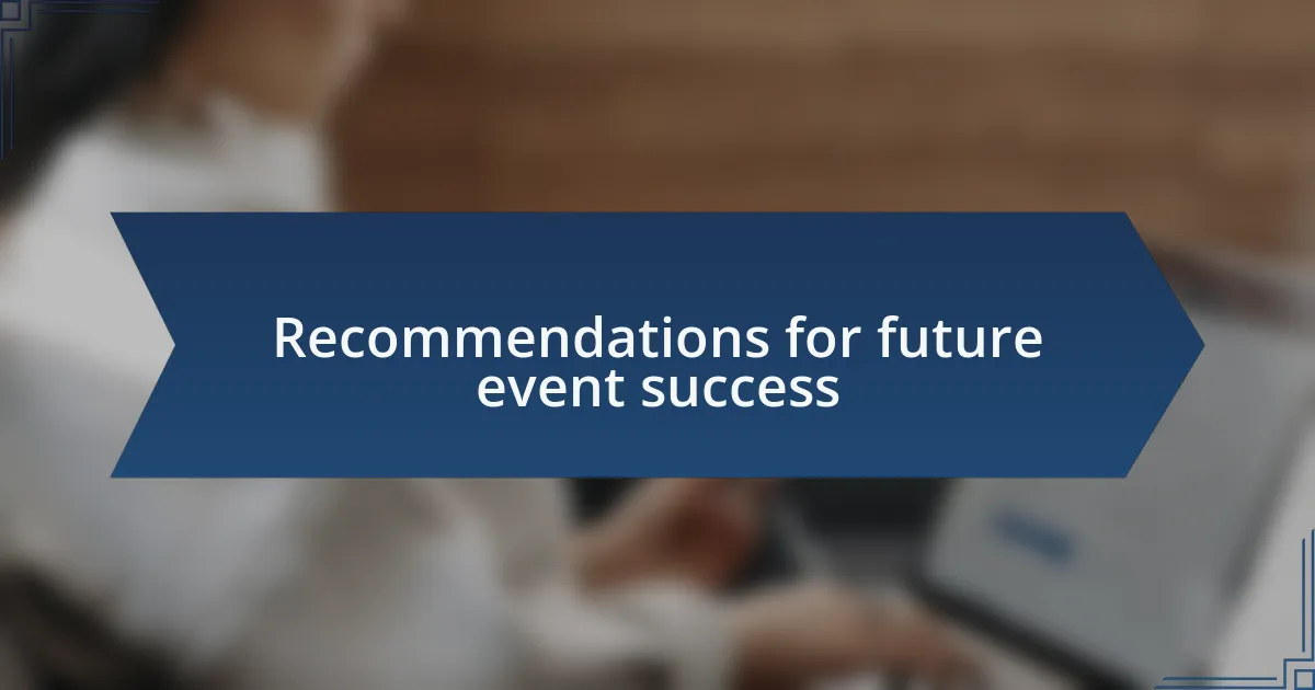 Recommendations for future event success