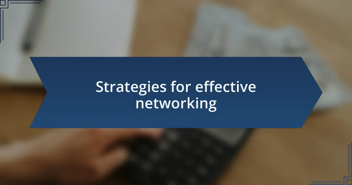 Strategies for effective networking