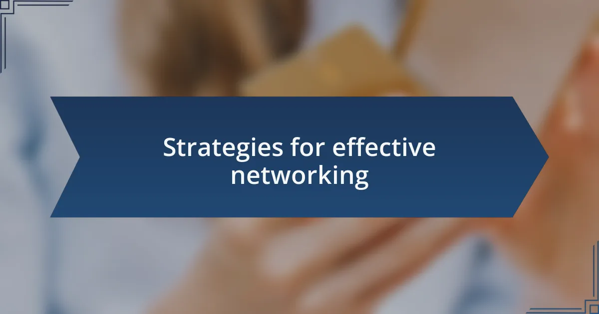 Strategies for effective networking