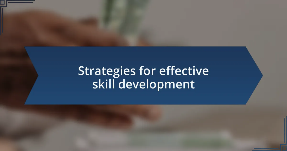 Strategies for effective skill development