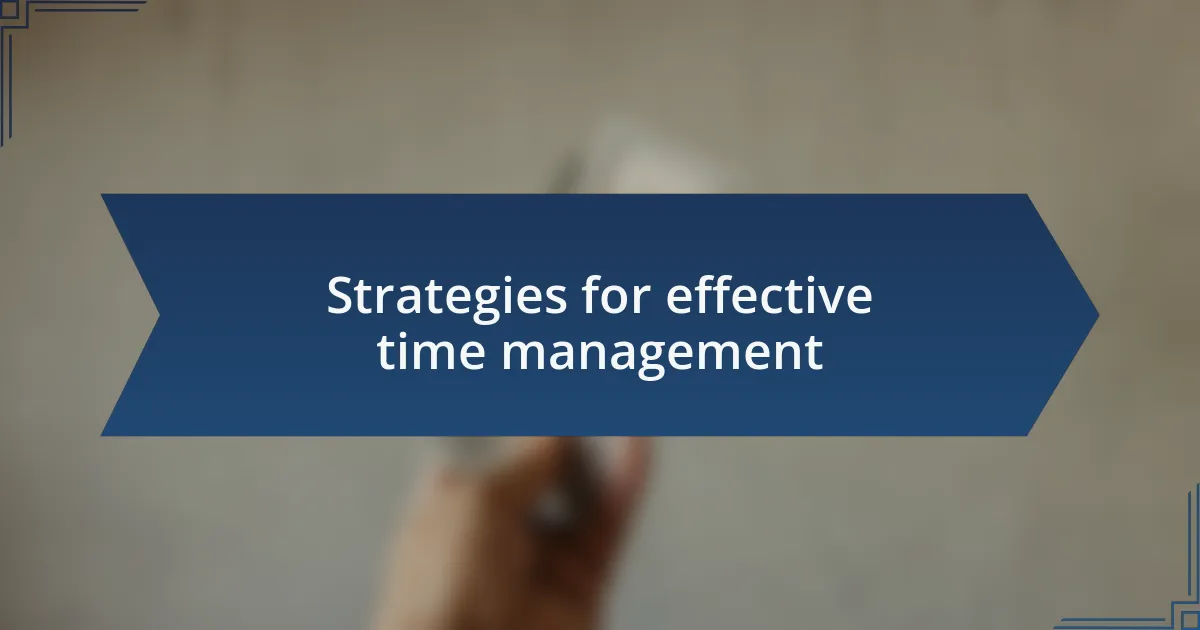 Strategies for effective time management