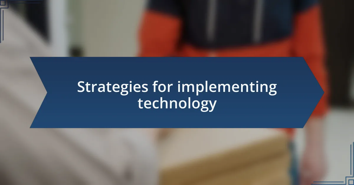 Strategies for implementing technology