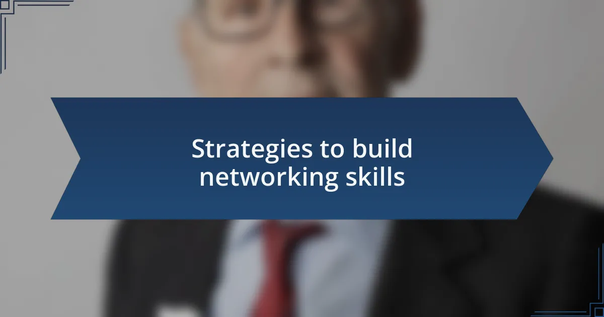 Strategies to build networking skills